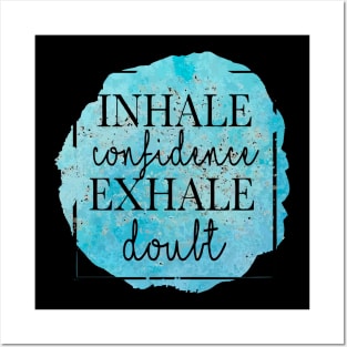 inhale confidence exhale doubt Posters and Art